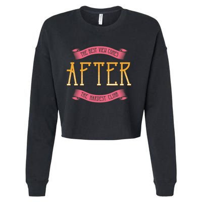 The Best View Comes After The Hardest Climb Cropped Pullover Crew