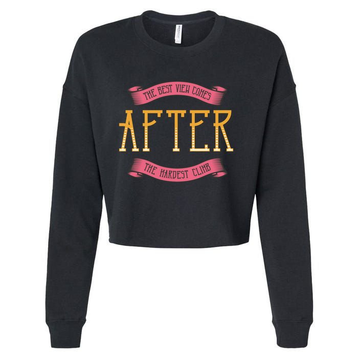 The Best View Comes After The Hardest Climb Cropped Pullover Crew