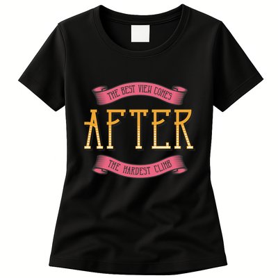The Best View Comes After The Hardest Climb Womens T-Shirt