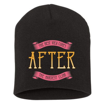 The Best View Comes After The Hardest Climb Short Acrylic Beanie