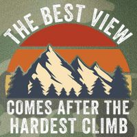 The Best View Comes After The Hardest Climb Hiking Lover Mountain Climbing Legacy Tie Dye Trucker Hat