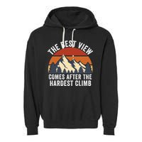 The Best View Comes After The Hardest Climb Hiking Lover Mountain Climbing Garment-Dyed Fleece Hoodie