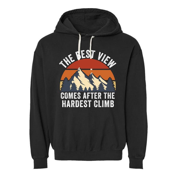 The Best View Comes After The Hardest Climb Hiking Lover Mountain Climbing Garment-Dyed Fleece Hoodie