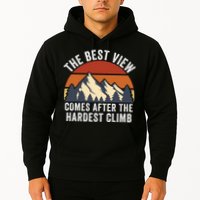 The Best View Comes After The Hardest Climb Hiking Lover Mountain Climbing Hoodie
