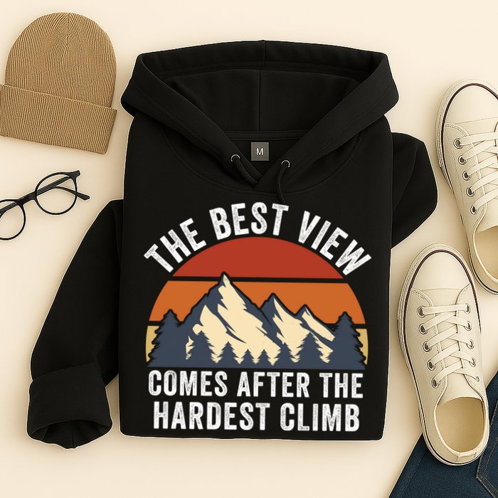 The Best View Comes After The Hardest Climb Hiking Lover Mountain Climbing Hoodie