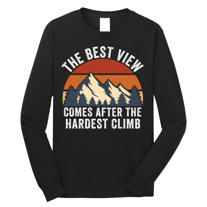 The Best View Comes After The Hardest Climb Hiking Lover Mountain Climbing Long Sleeve Shirt