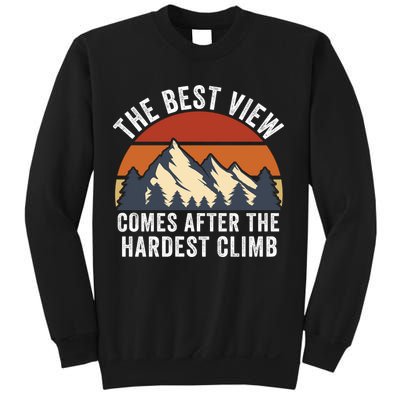 The Best View Comes After The Hardest Climb Hiking Lover Mountain Climbing Sweatshirt