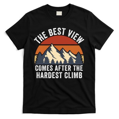 The Best View Comes After The Hardest Climb Hiking Lover Mountain Climbing T-Shirt