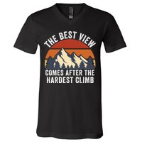 The Best View Comes After The Hardest Climb Hiking Lover Mountain Climbing V-Neck T-Shirt
