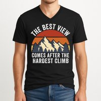 The Best View Comes After The Hardest Climb Hiking Lover Mountain Climbing V-Neck T-Shirt