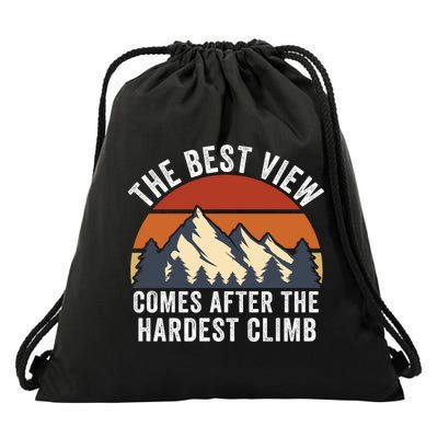 The Best View Comes After The Hardest Climb Hiking Lover Mountain Climbing Drawstring Bag
