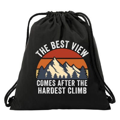 The Best View Comes After The Hardest Climb Hiking Lover Mountain Climbing Drawstring Bag