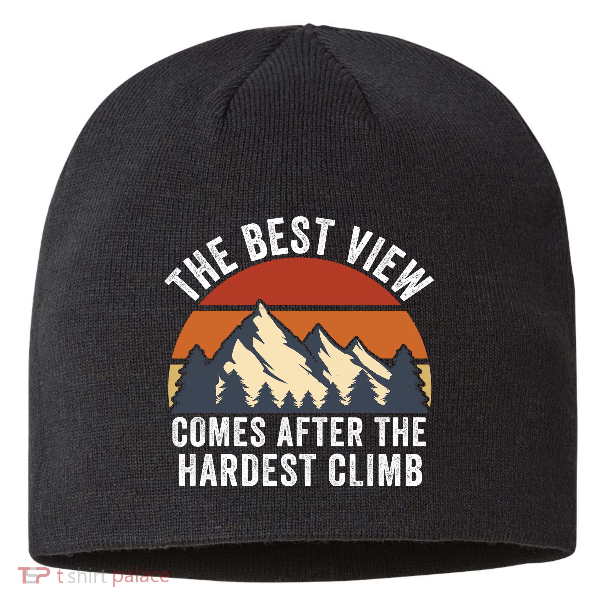 The Best View Comes After The Hardest Climb Hiking Lover Mountain Climbing Sustainable Beanie