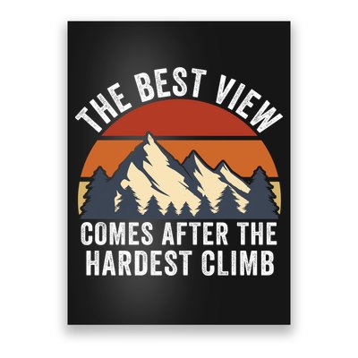 The Best View Comes After The Hardest Climb Hiking Lover Mountain Climbing Poster