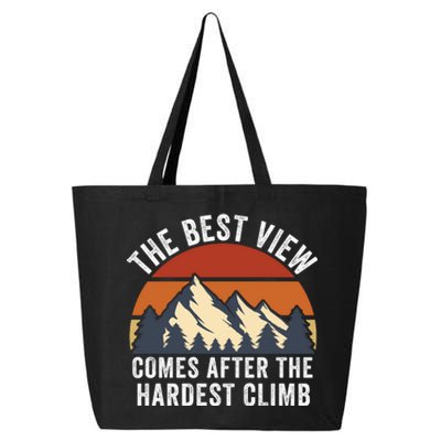 The Best View Comes After The Hardest Climb Hiking Lover Mountain Climbing 25L Jumbo Tote