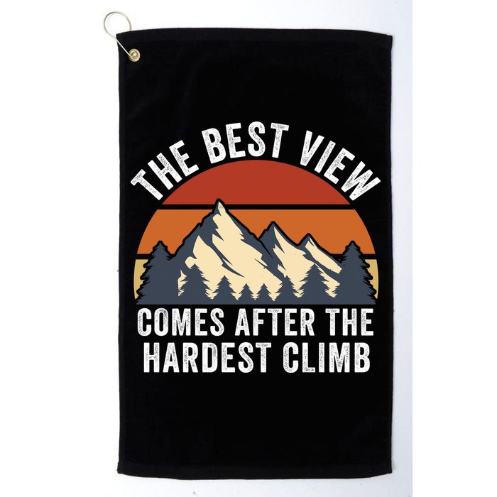 The Best View Comes After The Hardest Climb Hiking Lover Mountain Climbing Golf Towel