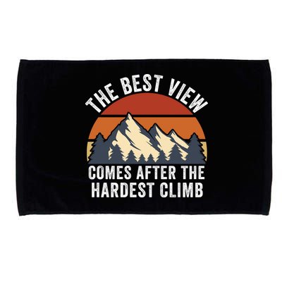 The Best View Comes After The Hardest Climb Hiking Lover Mountain Climbing Microfiber Hand Towel