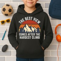 The Best View Comes After The Hardest Climb Hiking Lover Mountain Climbing Kids Hoodie