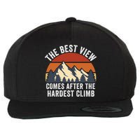 The Best View Comes After The Hardest Climb Hiking Lover Mountain Climbing Wool Snapback Cap
