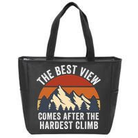 The Best View Comes After The Hardest Climb Hiking Lover Mountain Climbing Zip Tote Bag