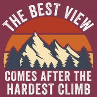 The Best View Comes After The Hardest Climb Hiking Lover Mountain Climbing 16oz Travel Tumbler