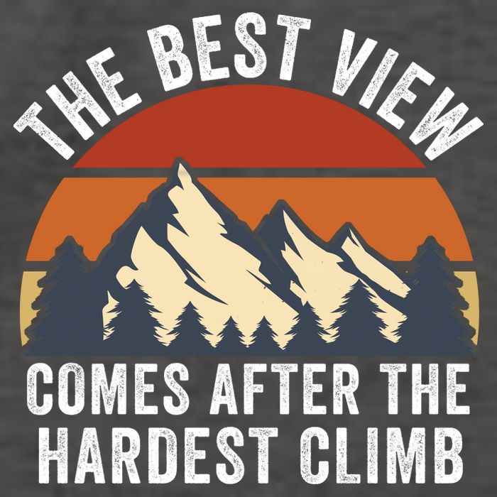 The Best View Comes After The Hardest Climb Hiking Lover Mountain Climbing Vector Backpack