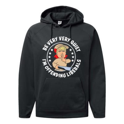 Trump Be Very Very Quiet I'm Offending Liberals Performance Fleece Hoodie