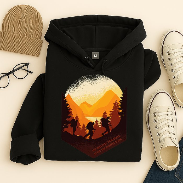The Best View Comes After The Hardest Climb Hoodie