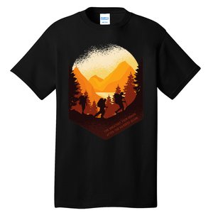 The Best View Comes After The Hardest Climb Tall T-Shirt