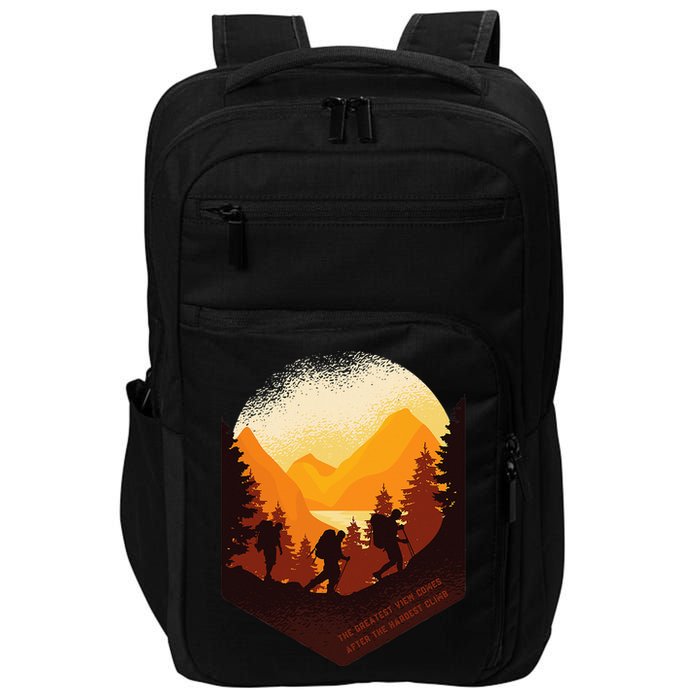 The Best View Comes After The Hardest Climb Impact Tech Backpack