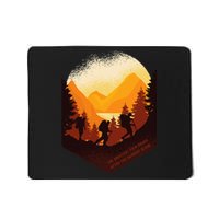 The Best View Comes After The Hardest Climb Mousepad