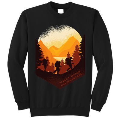 The Best View Comes After The Hardest Climb Tall Sweatshirt