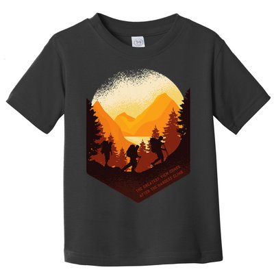 The Best View Comes After The Hardest Climb Toddler T-Shirt