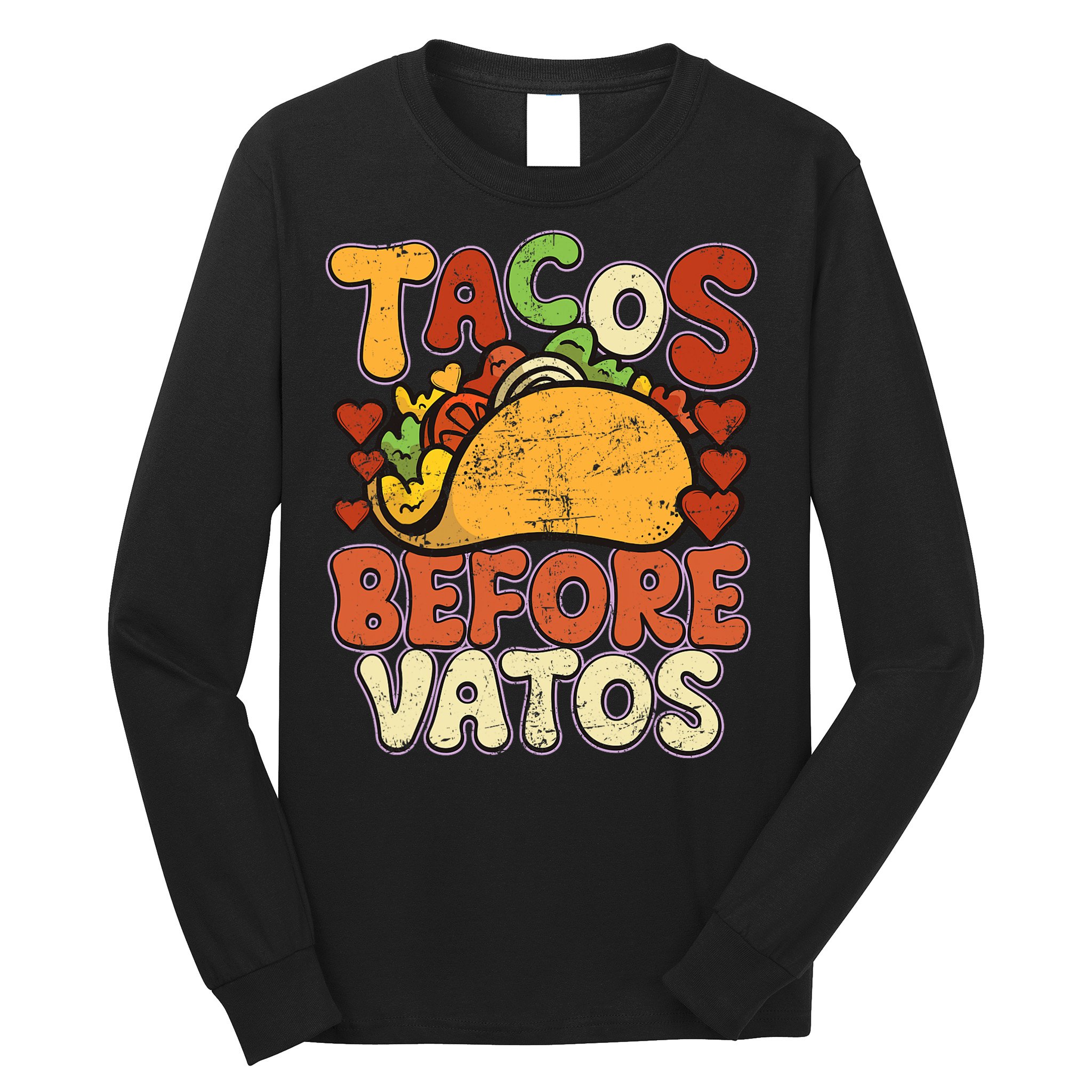 Tacos Before Vatos Funny Vintage Mexican Chicano Long Sleeve Shirt