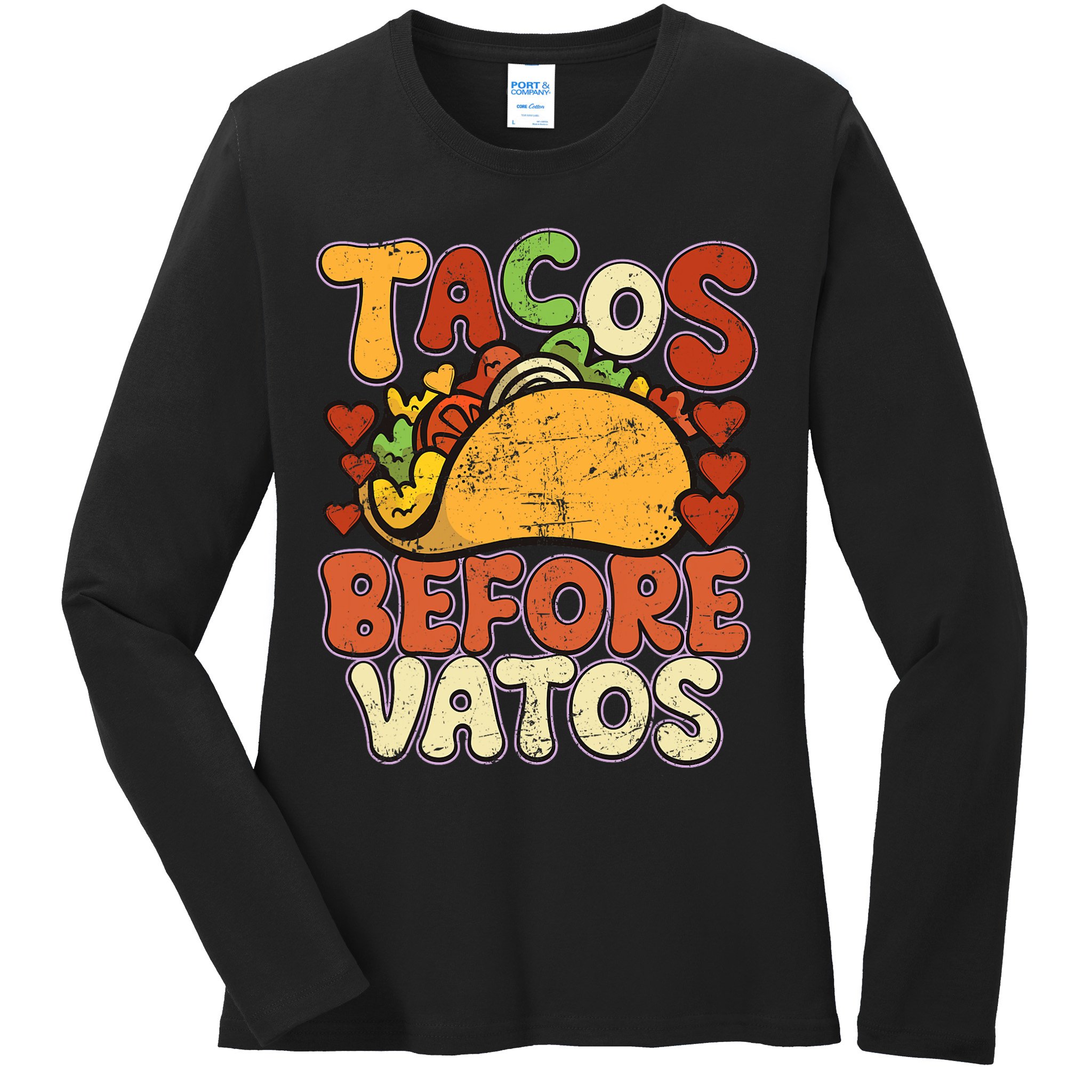 Tacos Before Vatos Funny Vintage Mexican Chicano Ladies Long Sleeve Shirt