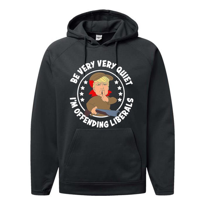 Trump Be Very Very Quiet I'm Offending Liberals Performance Fleece Hoodie