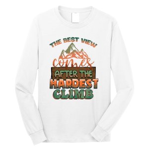 The Best View Comes After Hardest Climbing Mountain Hiking Quote Gift Long Sleeve Shirt