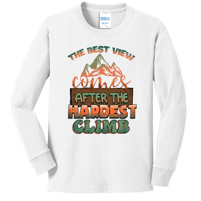 The Best View Comes After Hardest Climbing Mountain Hiking Quote Gift Kids Long Sleeve Shirt