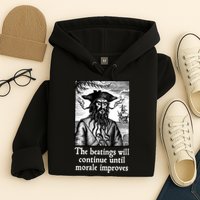 The Beatings Will Continue Until Morale Improves Hoodie