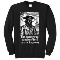 The Beatings Will Continue Until Morale Improves Sweatshirt