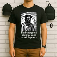 The Beatings Will Continue Until Morale Improves T-Shirt