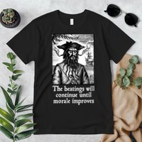 The Beatings Will Continue Until Morale Improves Premium T-Shirt