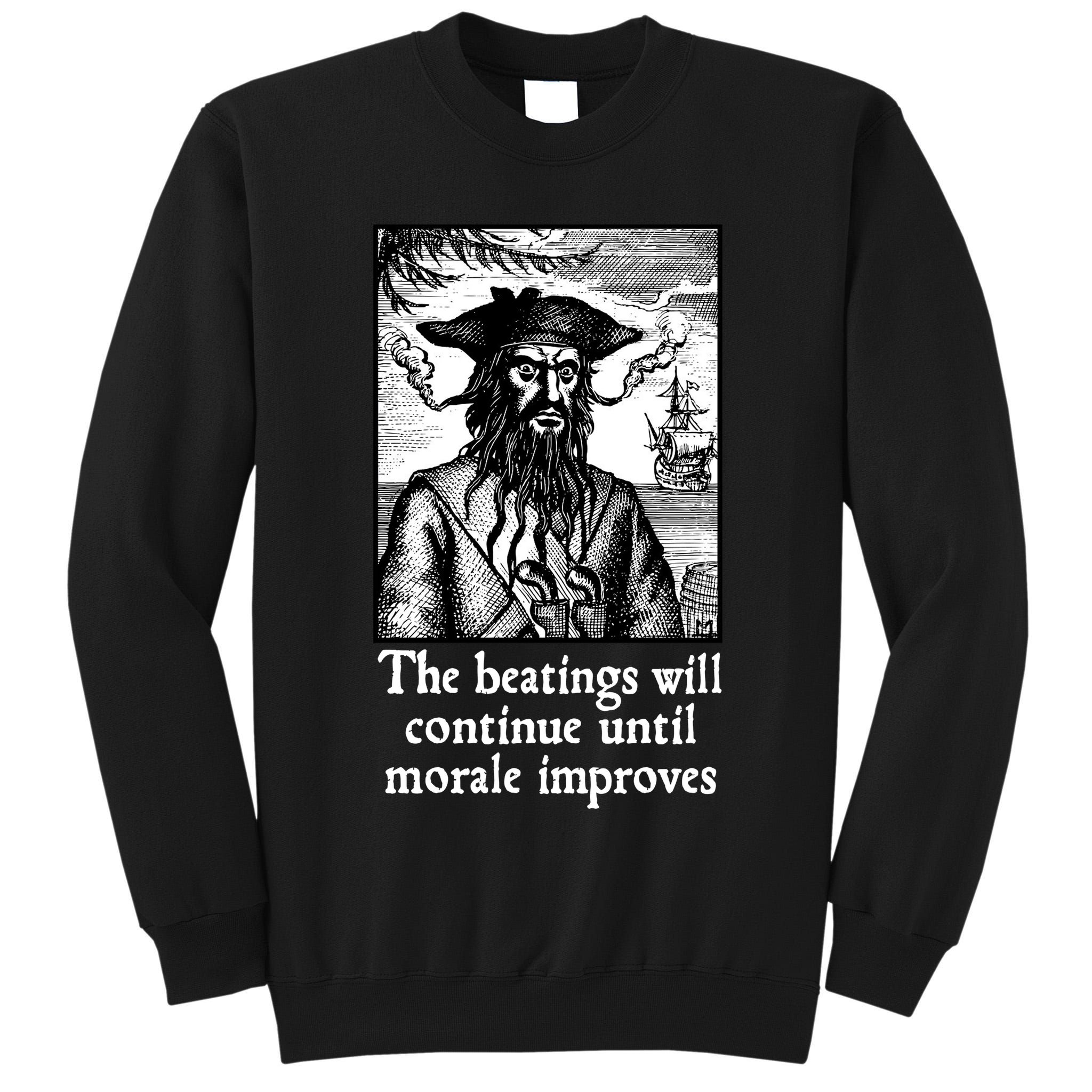 The Beatings Will Continue Until Morale Improves Tall Sweatshirt