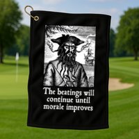 The Beatings Will Continue Until Morale Improves Golf Towel