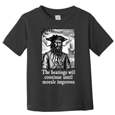 The Beatings Will Continue Until Morale Improves Toddler T-Shirt