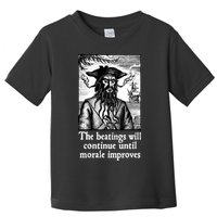 The Beatings Will Continue Until Morale Improves Toddler T-Shirt
