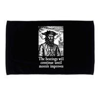 The Beatings Will Continue Until Morale Improves Microfiber Hand Towel