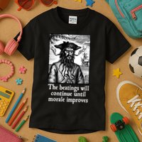 The Beatings Will Continue Until Morale Improves Kids T-Shirt