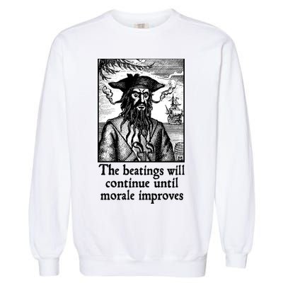 The Beatings Will Continue Until Morale Improves Garment-Dyed Sweatshirt
