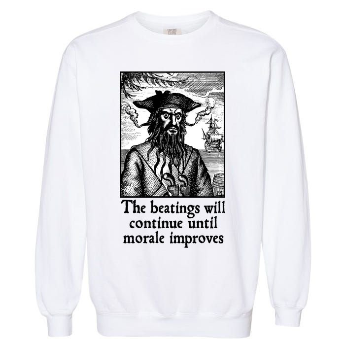 The Beatings Will Continue Until Morale Improves Garment-Dyed Sweatshirt